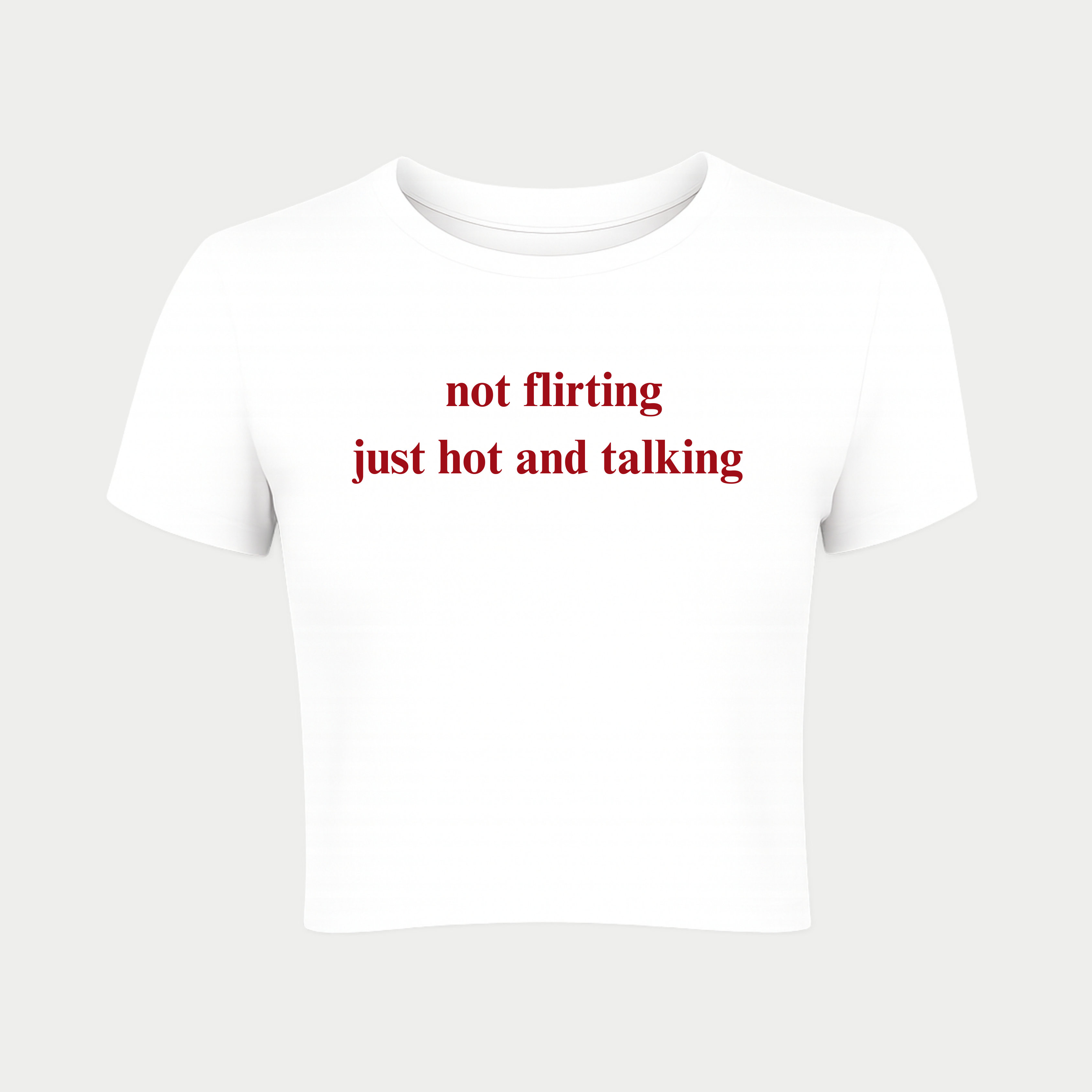 Not flirting just hot and talking Baby Tee
