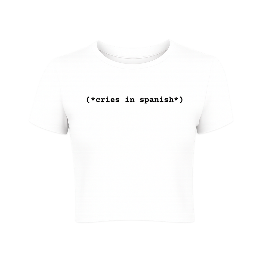 Cries in Spanish Baby Tee