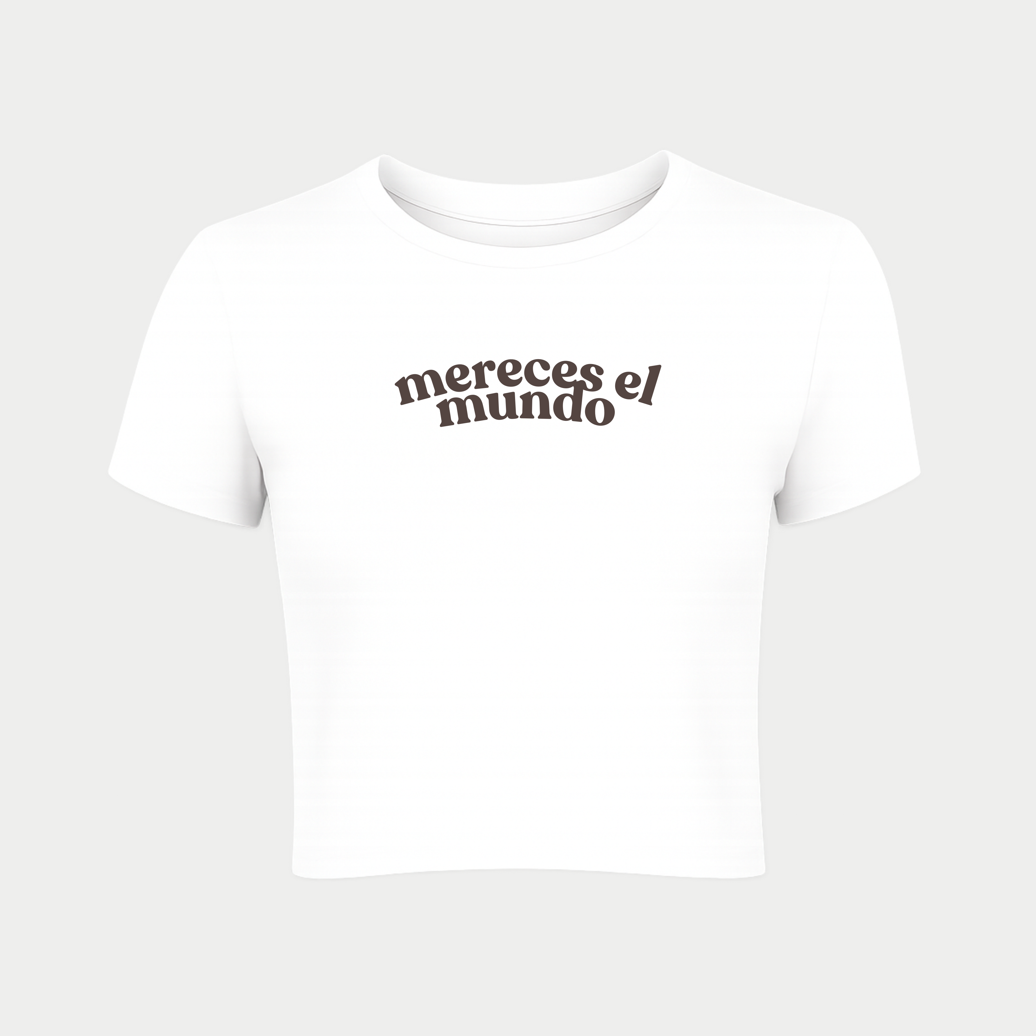 Mereces el Mundo Baby Tee
