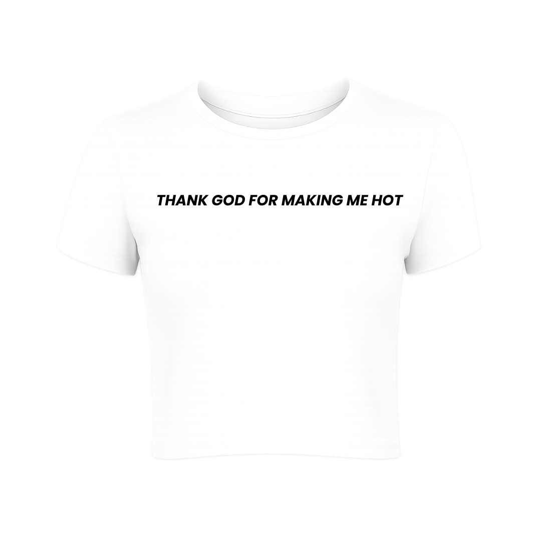 Thank God For Making Me Hot Baby Tee