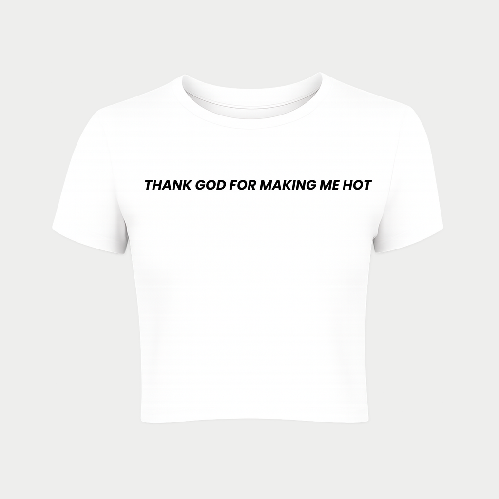 Thank God For Making Me Hot Baby Tee