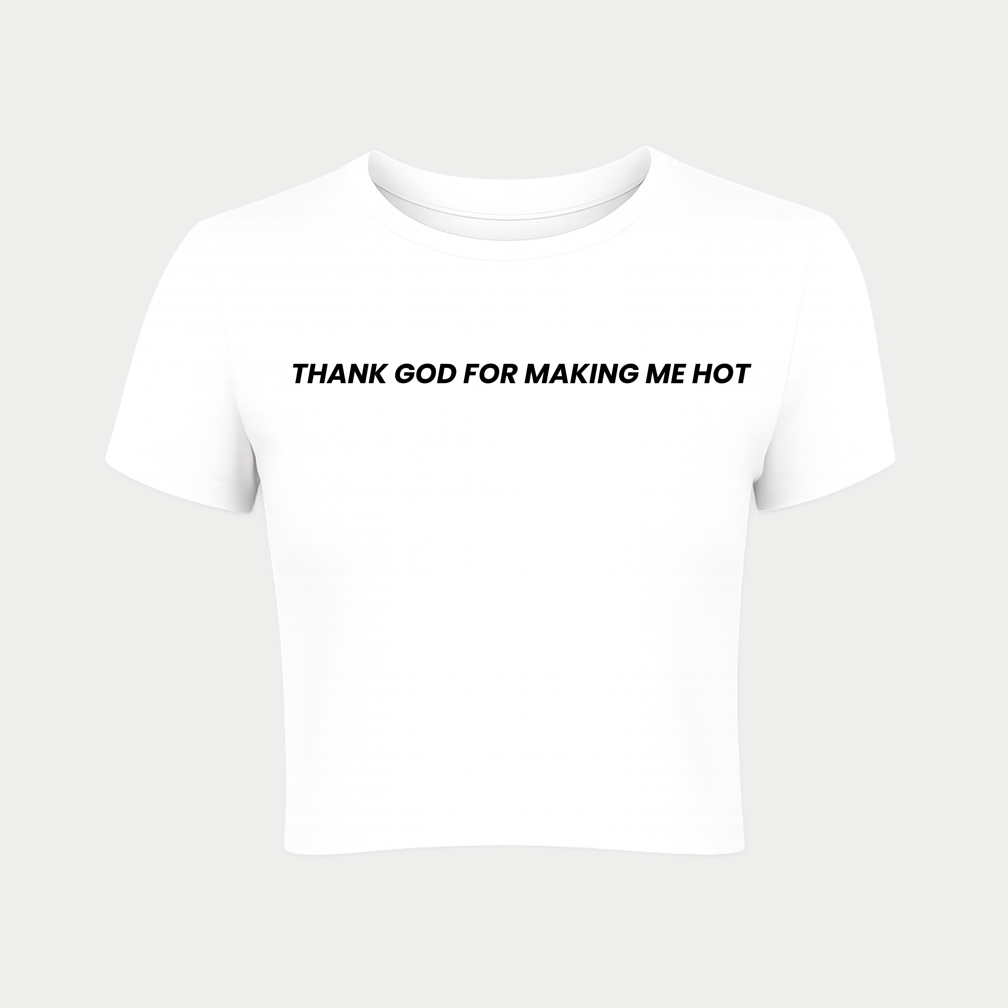 Thank God For Making Me Hot Baby Tee