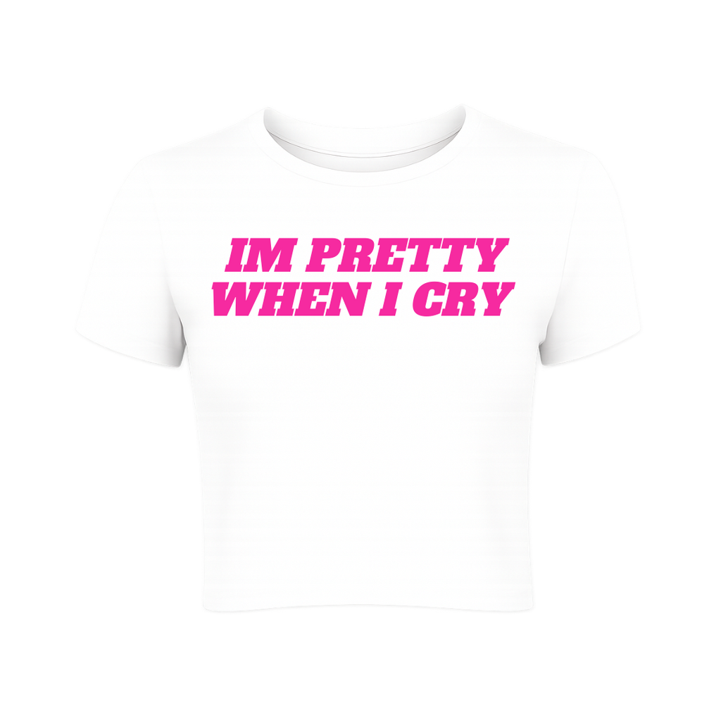 I'm Pretty When I Cry Baby Tee