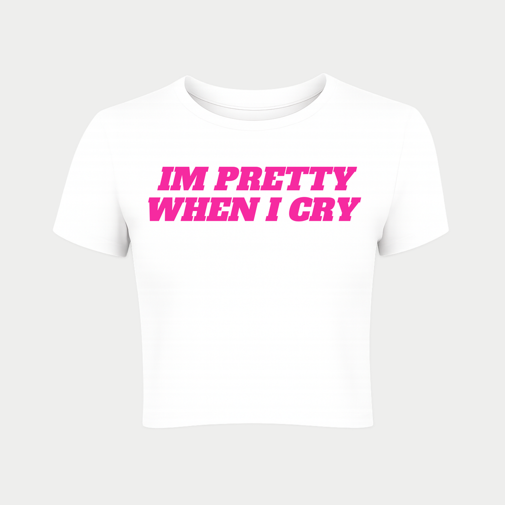 I'm Pretty When I Cry Baby Tee
