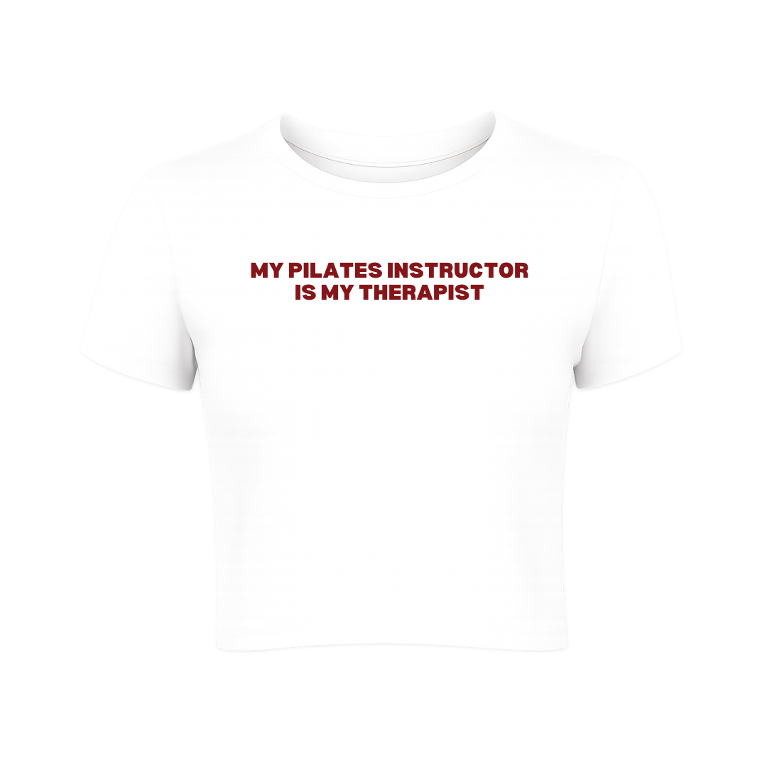My Pilates Instructor is My Therapist Baby Tee