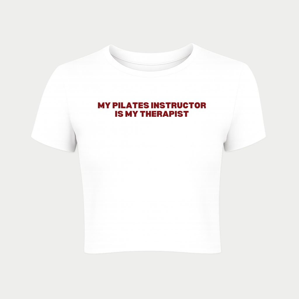 My Pilates Instructor is My Therapist Baby Tee