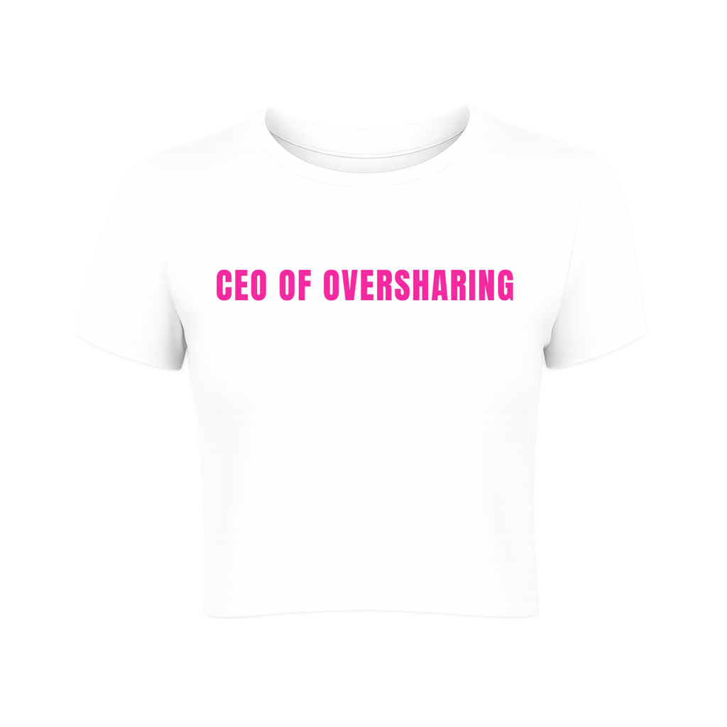 CEO of Oversharing Baby Tee
