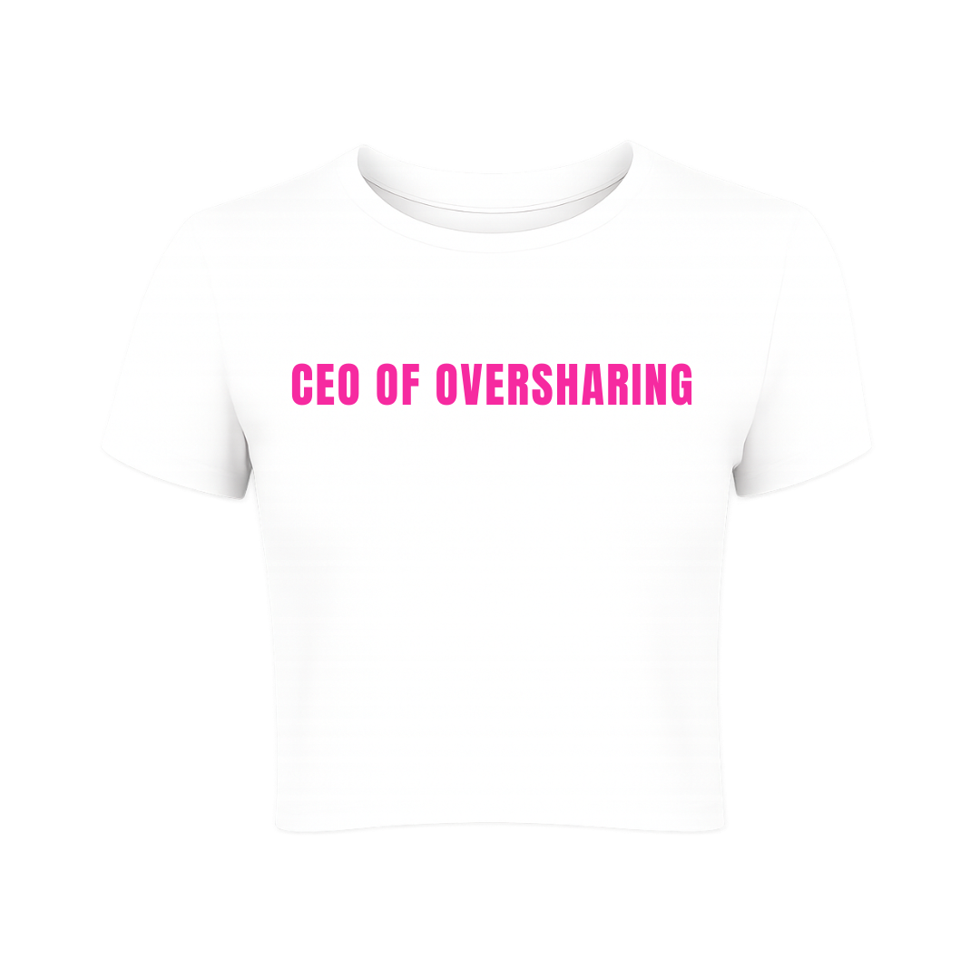 CEO of Oversharing Baby Tee