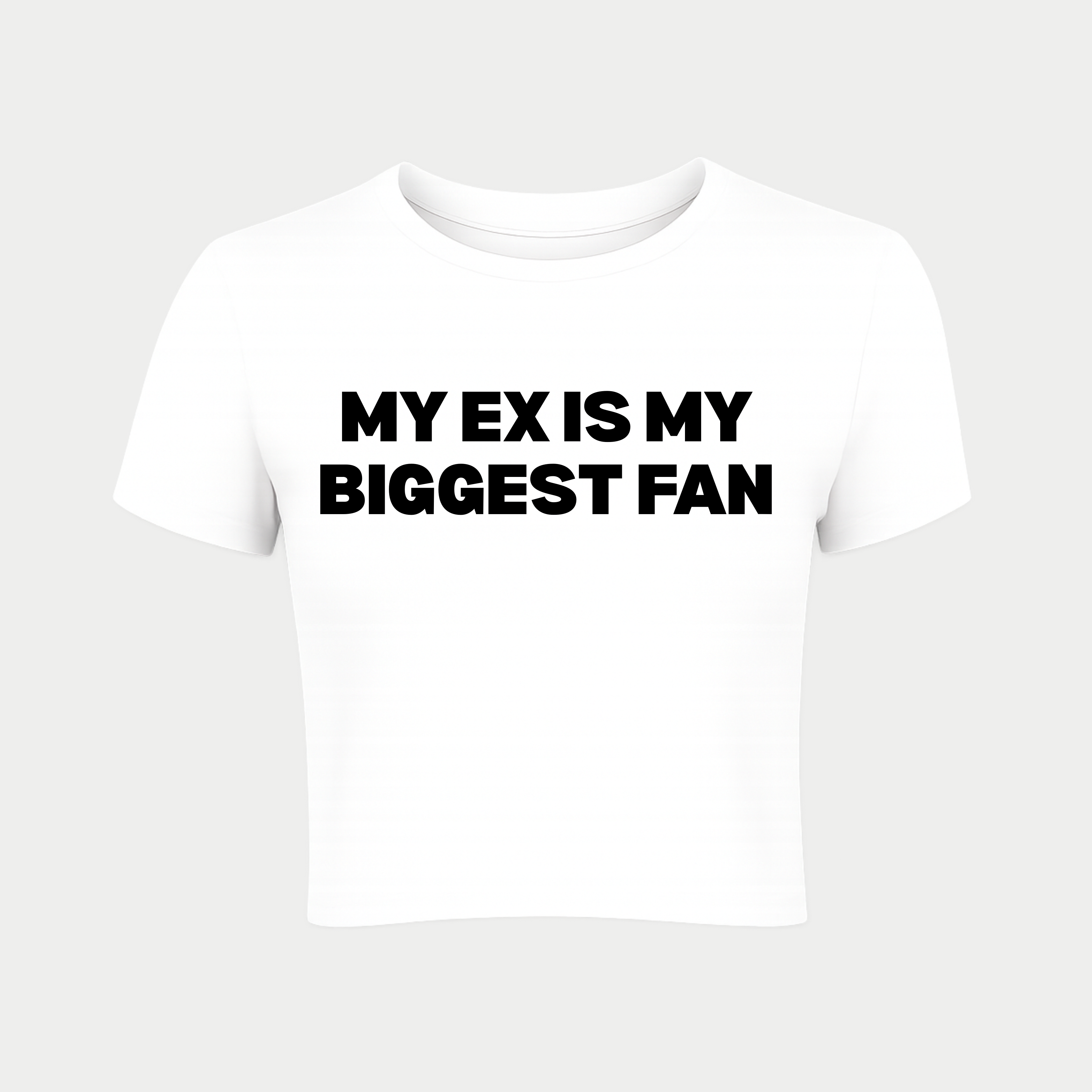My Ex Is My Biggest Fan Baby Tee