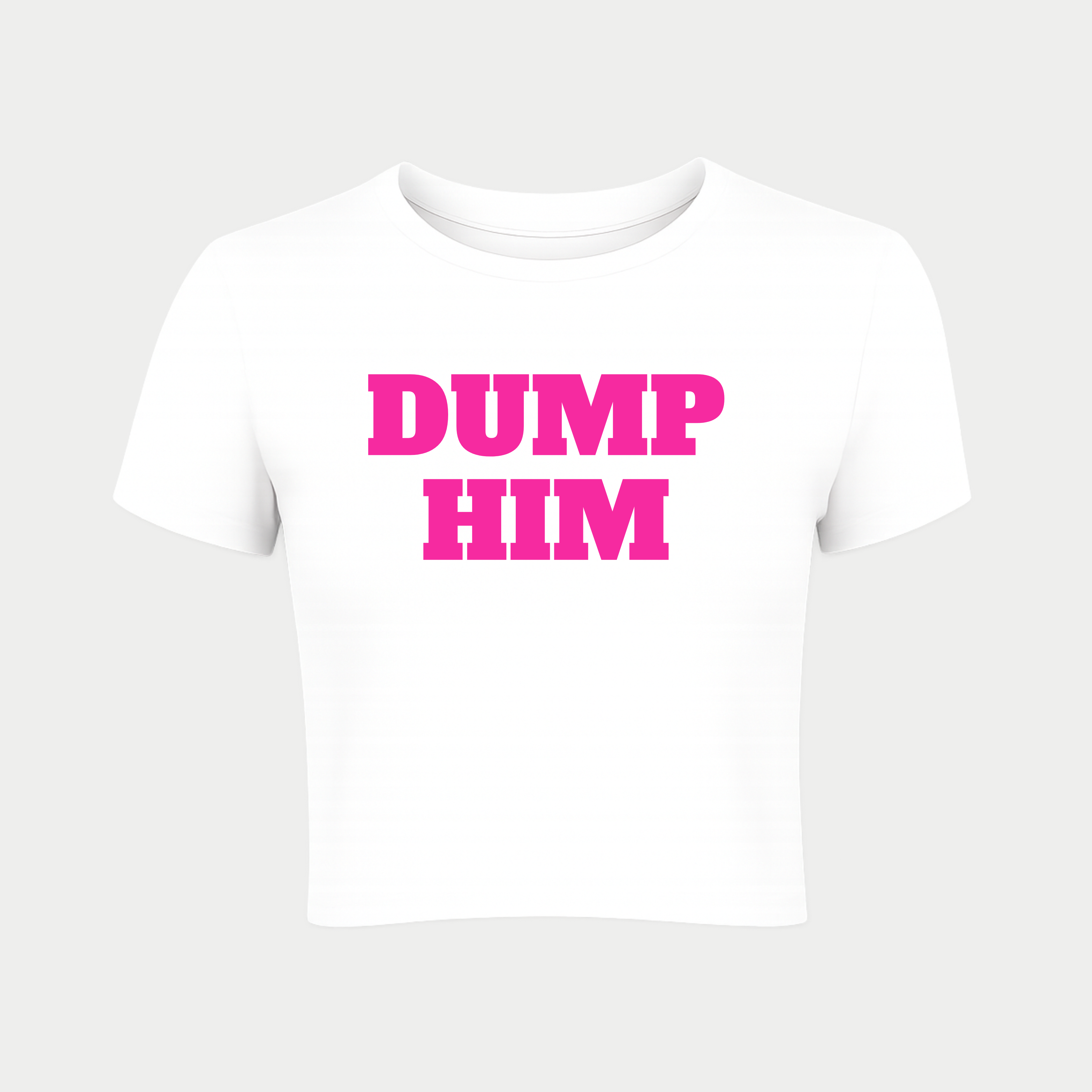 Dump Him Lightweight Fitted Baby Tee