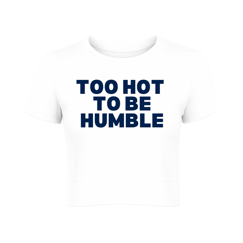 Too Hot To Be Humble Baby Tee