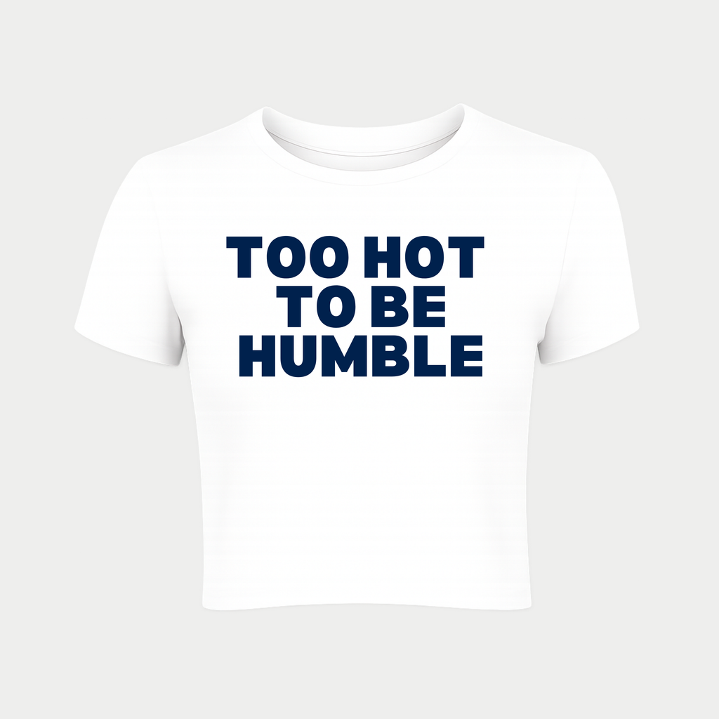 Too Hot To Be Humble Baby Tee