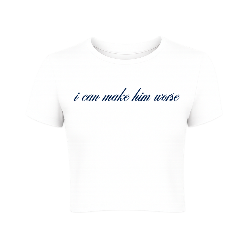 I Can Make Him Worse Baby Tee