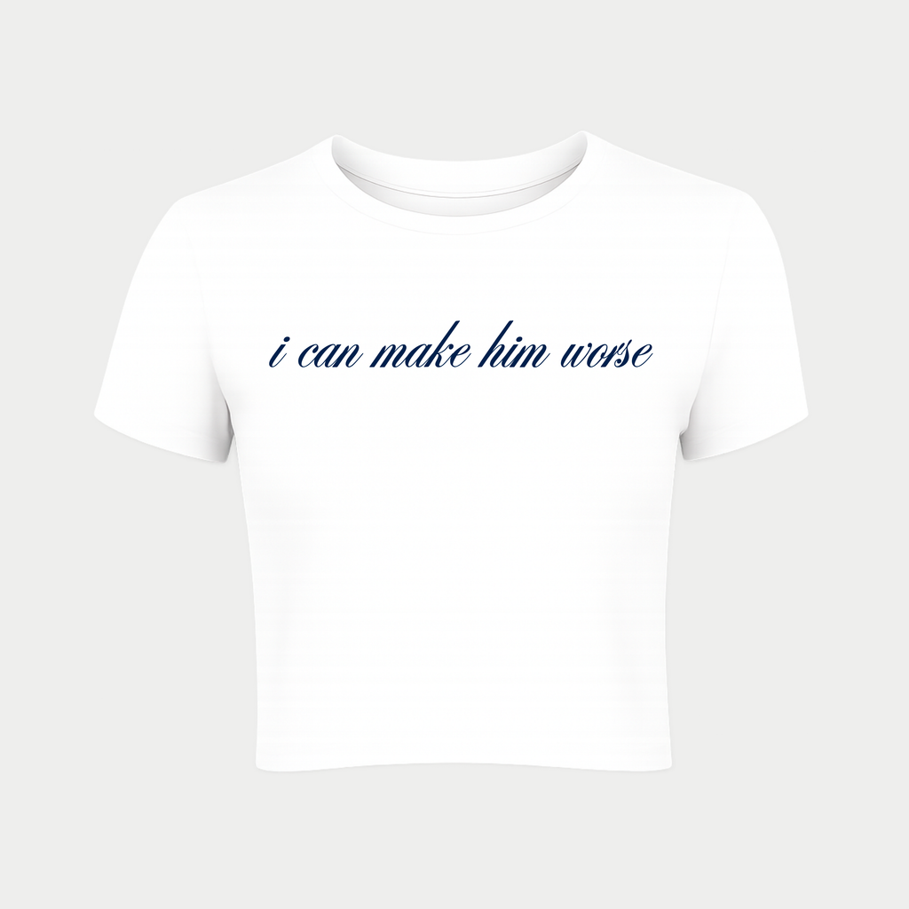 I Can Make Him Worse Baby Tee