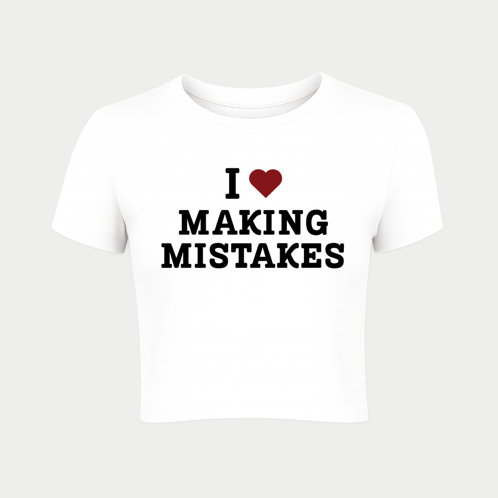 I Love Making Mistakes Baby Tee