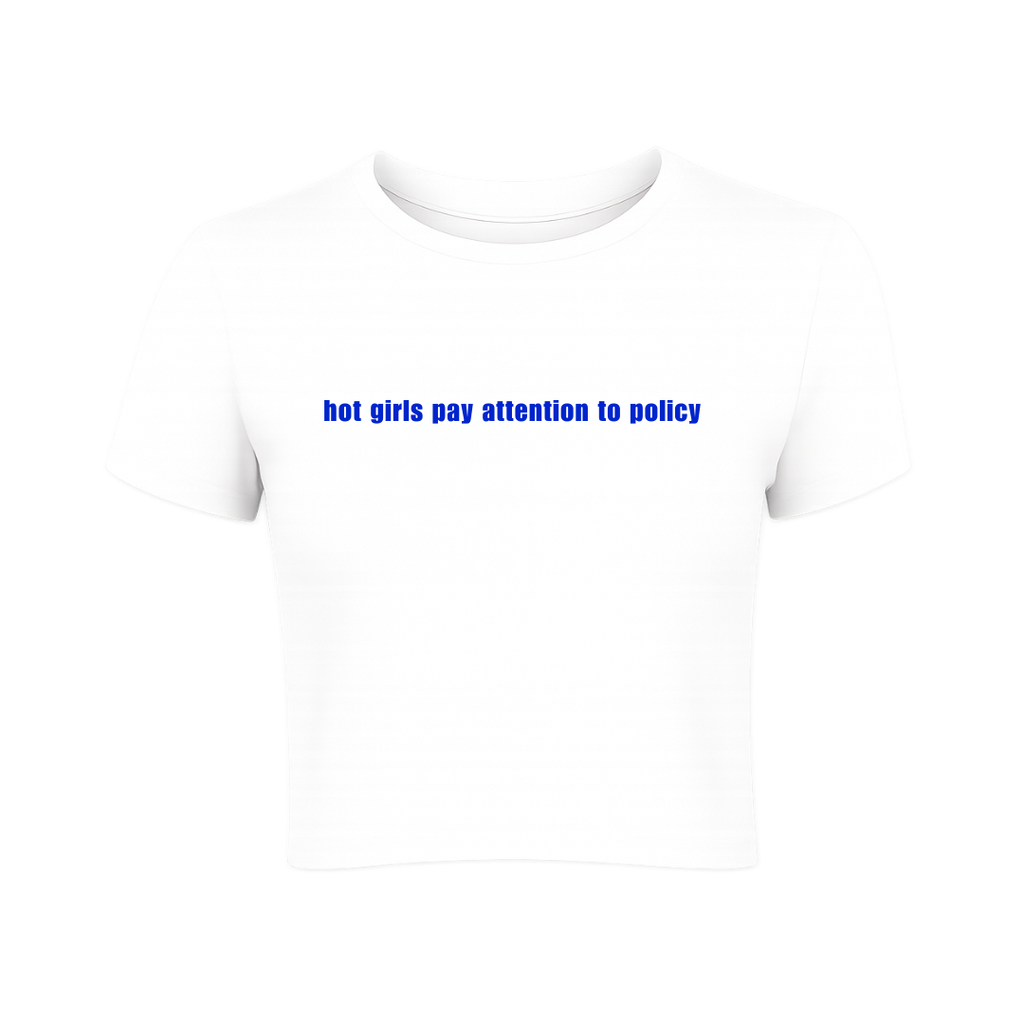 Hot Girls Pay Attention to Policy Baby Tee