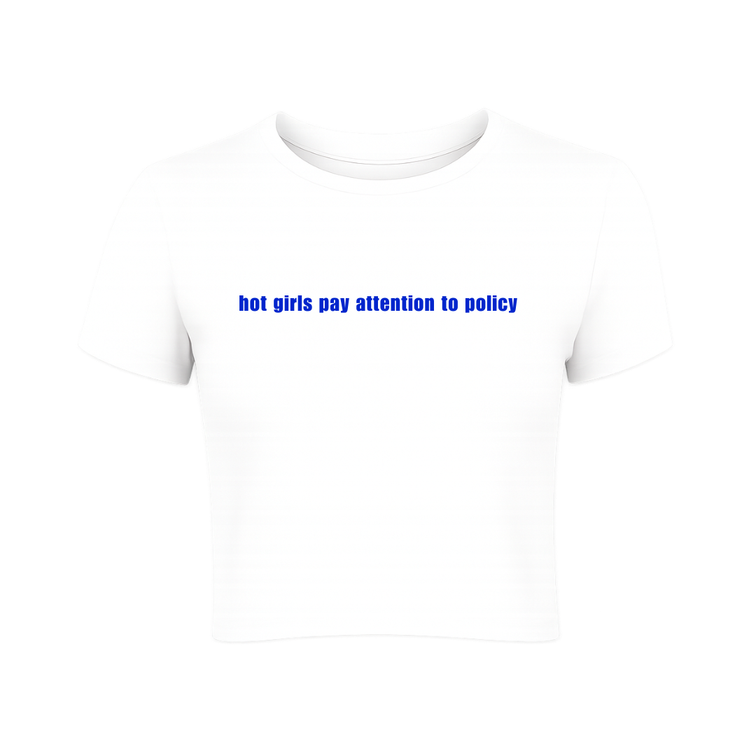 Hot Girls Pay Attention to Policy Baby Tee