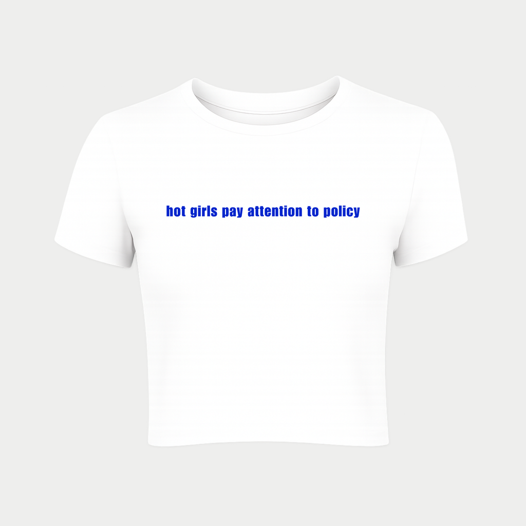 Hot Girls Pay Attention to Policy Baby Tee
