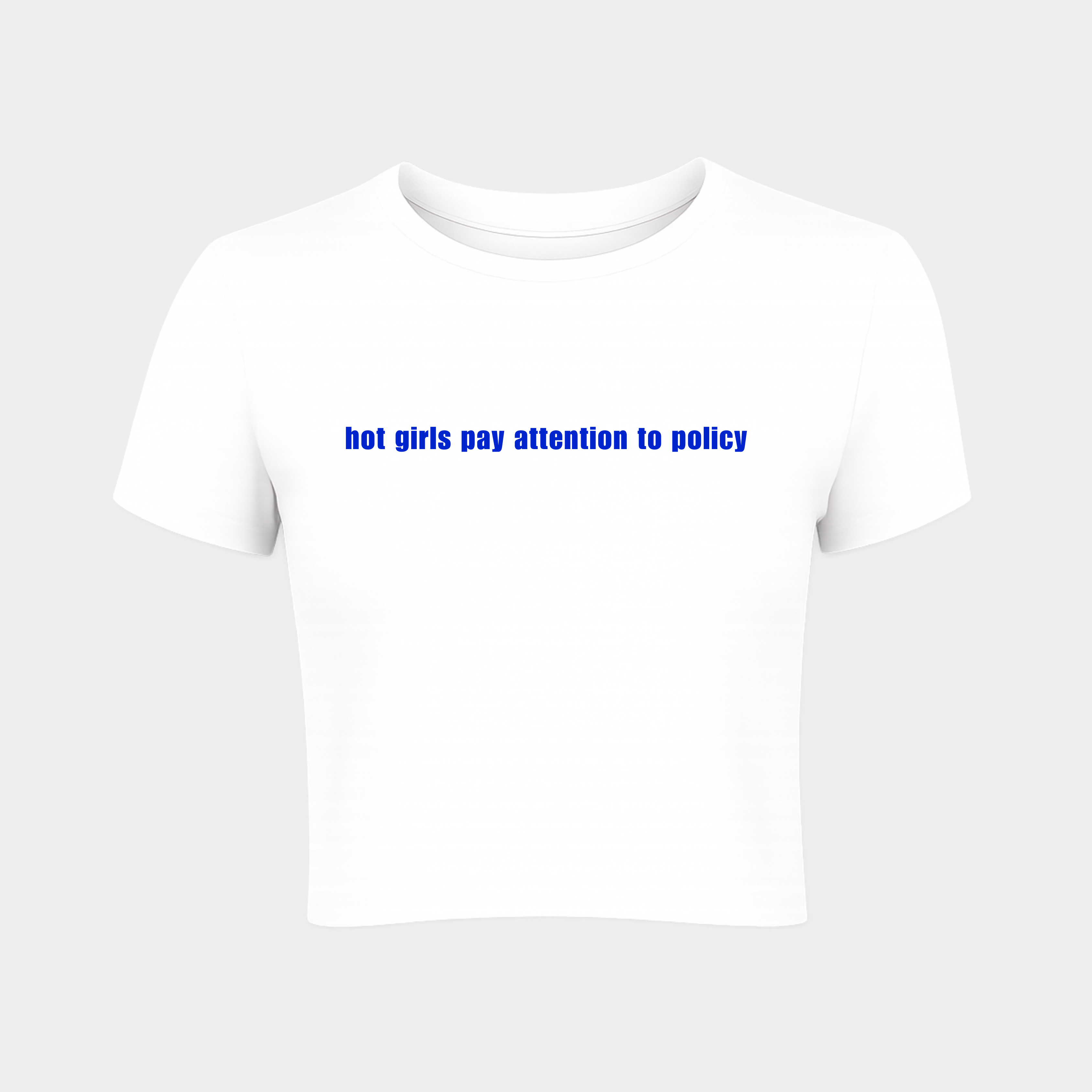 Hot Girls Pay Attention to Policy Baby Tee