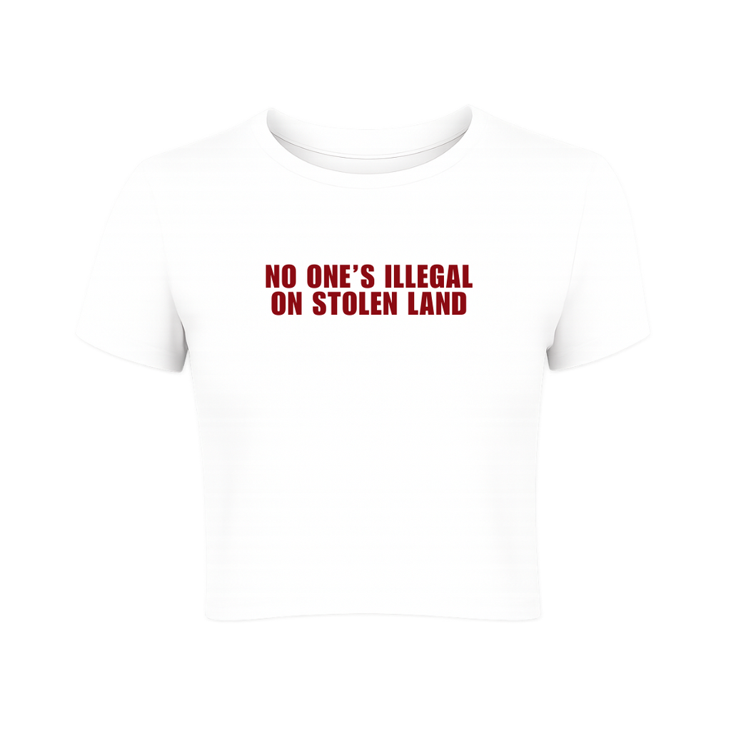 No One's Illegal On Stolen Land Baby Tee