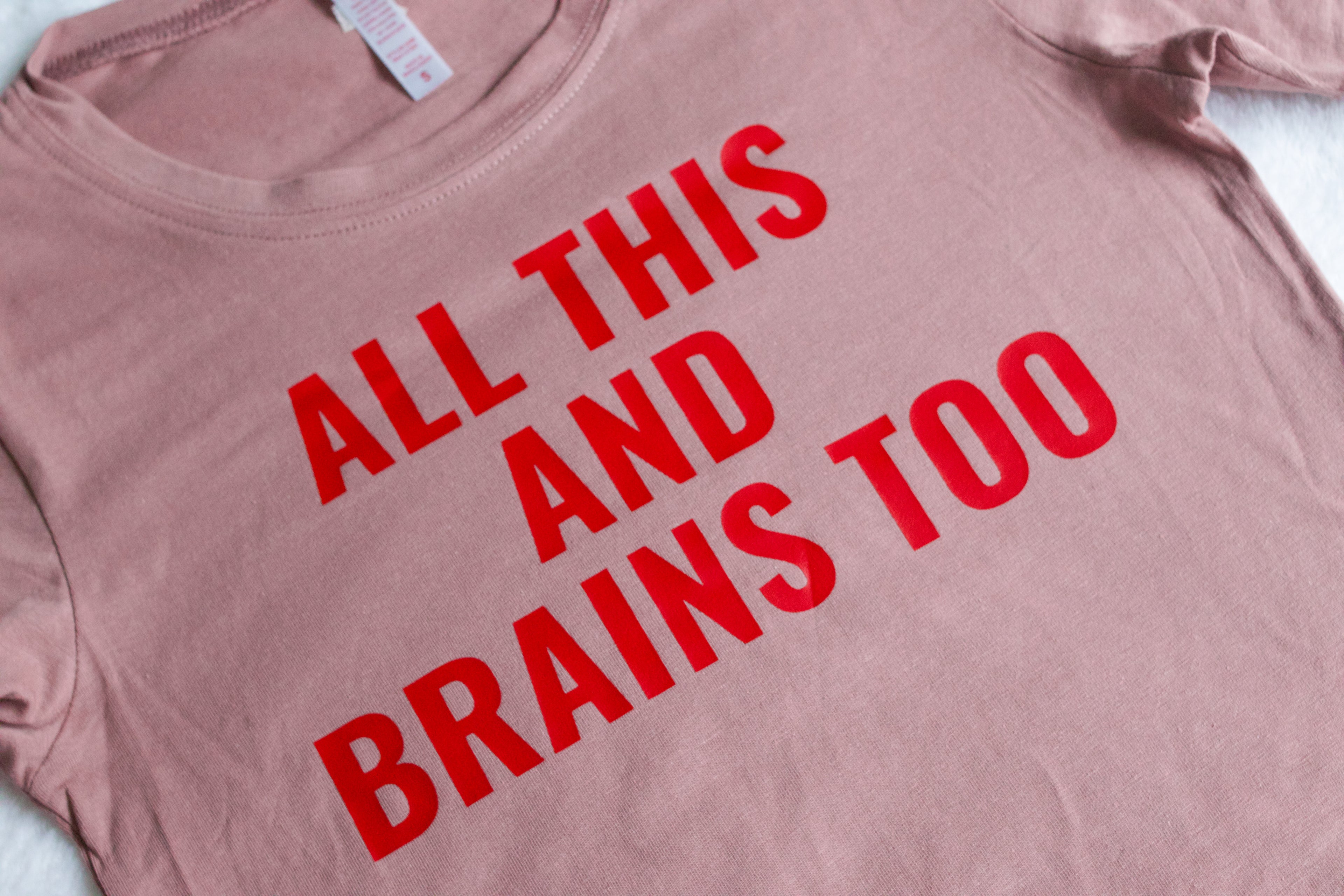 All This & Brains Too Baby Tee