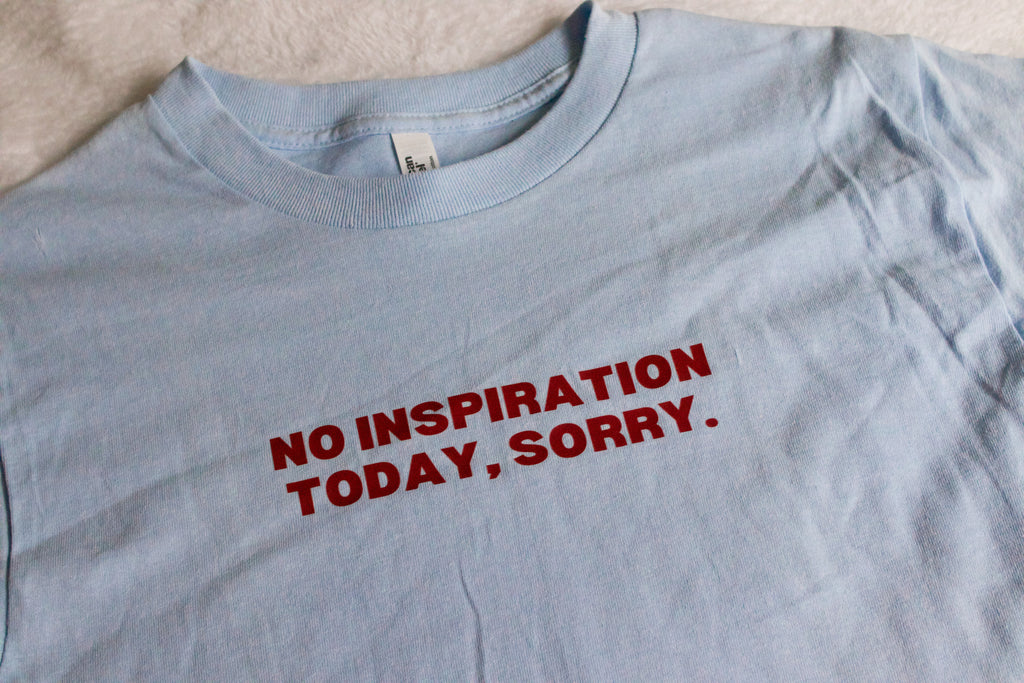 No Inspiration Today, Sorry T-Shirt