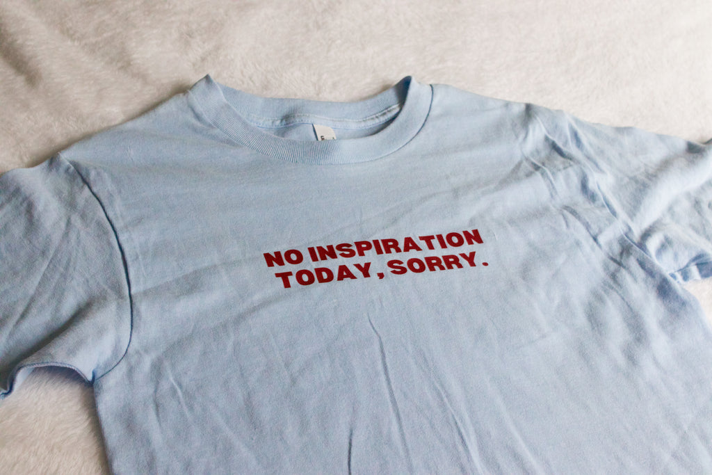 No Inspiration Today, Sorry T-Shirt