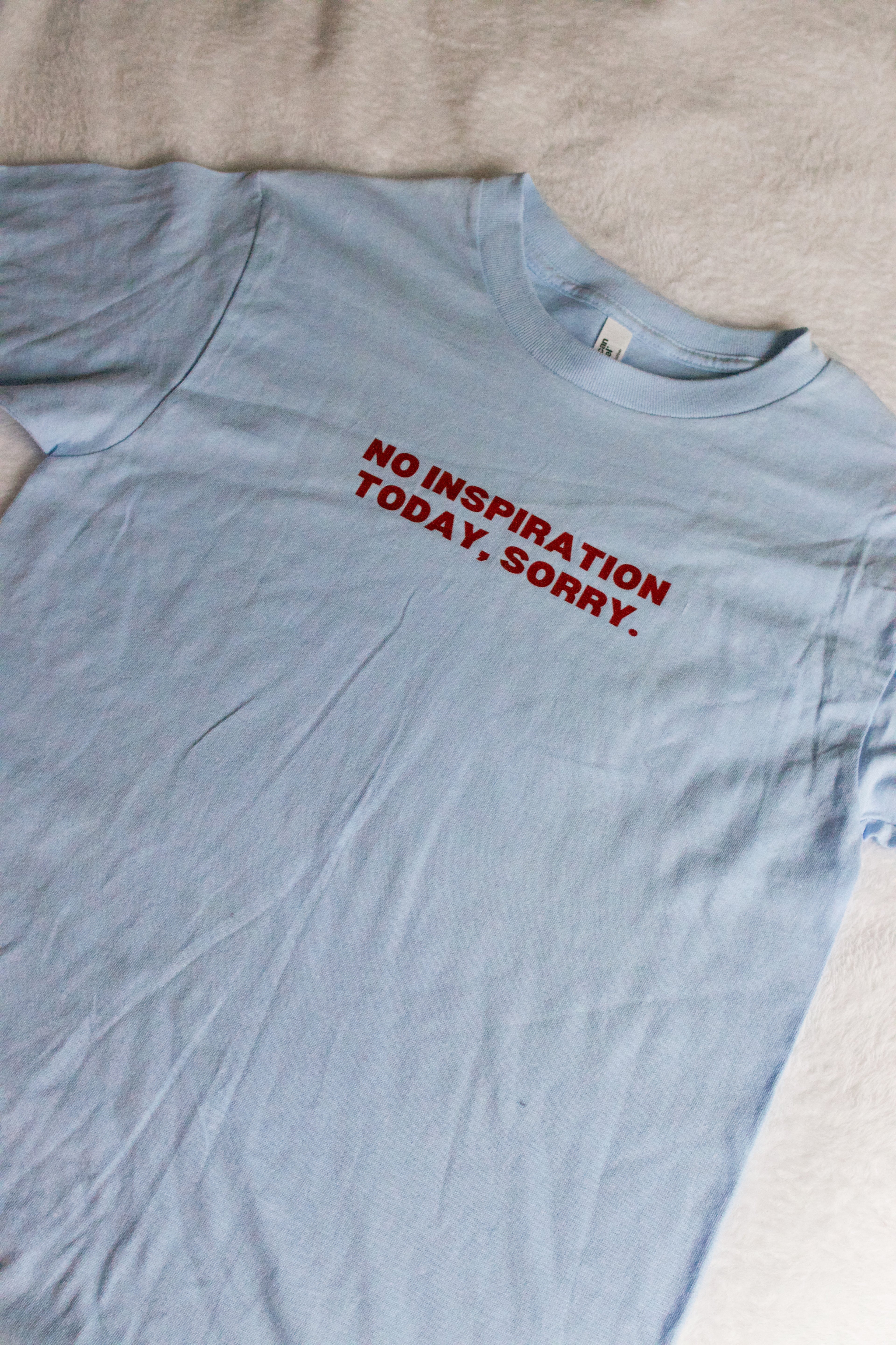 No Inspiration Today, Sorry T-Shirt