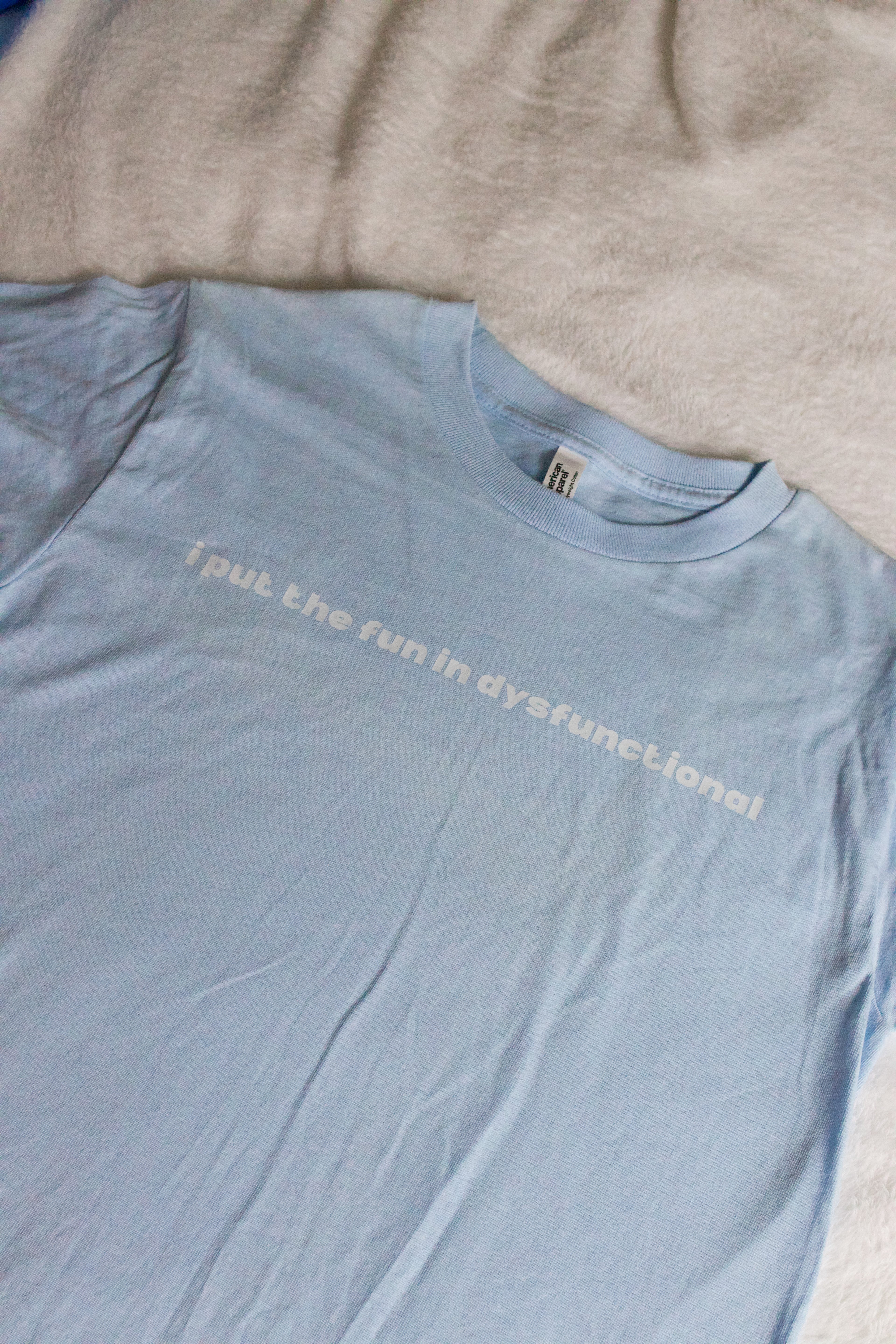 I Put The Fun In Dysfunctional T-Shirt