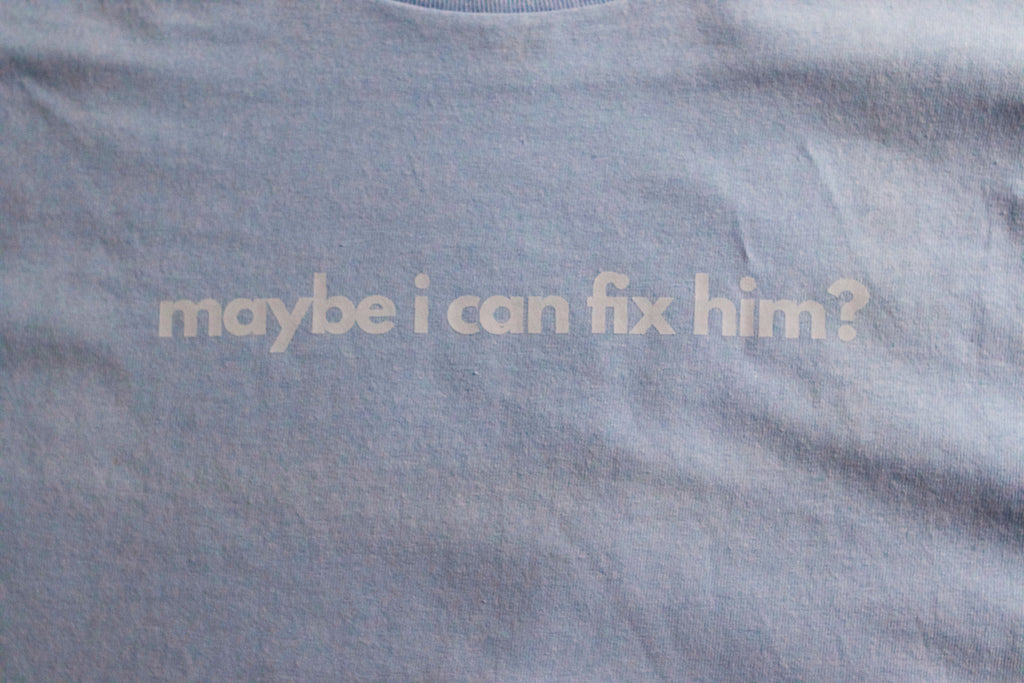 Maybe I Can Fix Him T-Shirt
