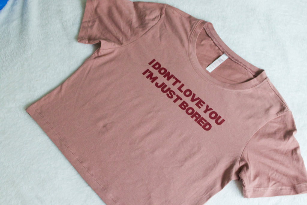 I Don't Love You I'm Just Bored Baby Tee