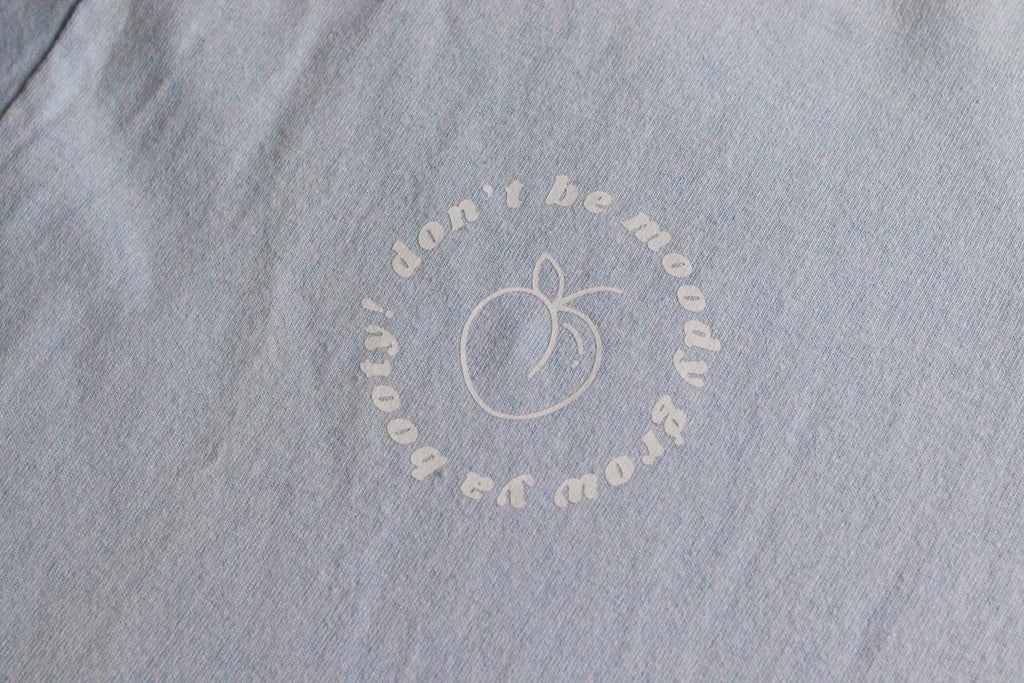 Don't Be Moody, Grow Your Booty T-Shirt